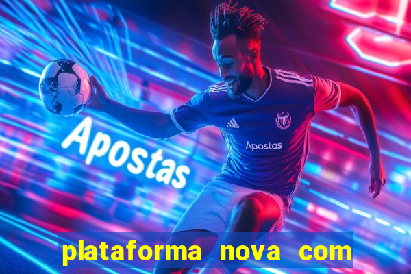 plataforma nova com bonus no cadastro